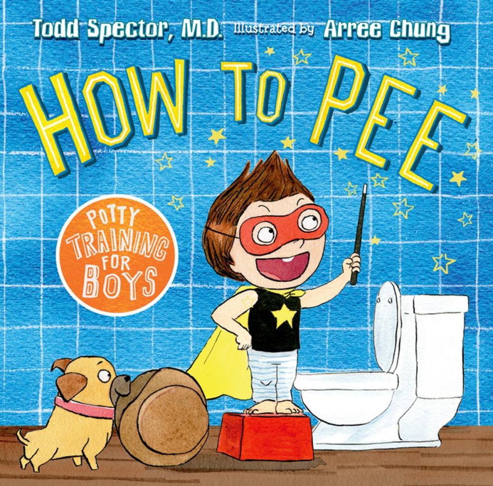 Big bigCover of How to Pee: Potty Training for Boys