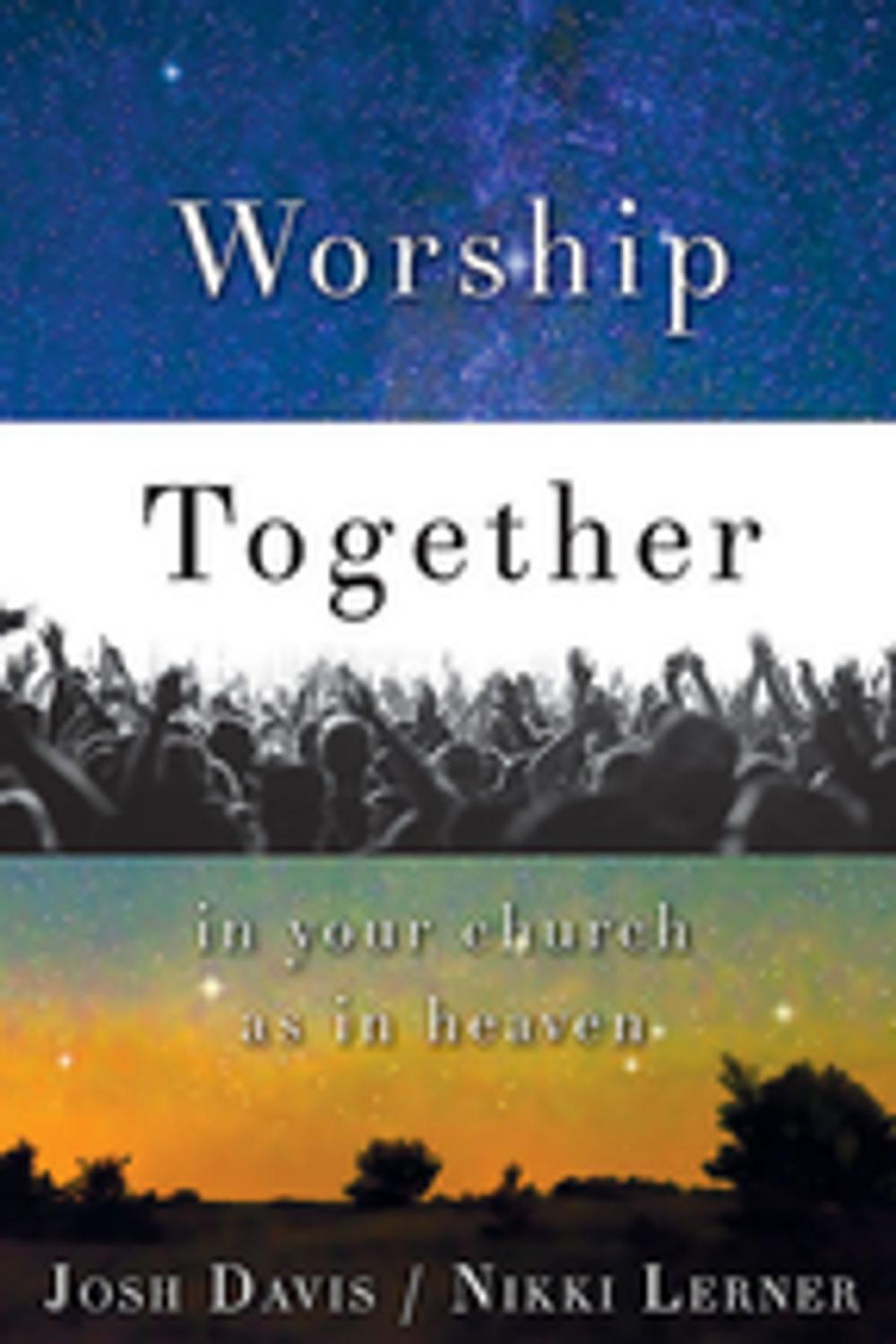 Big bigCover of Worship Together in Your Church as in Heaven