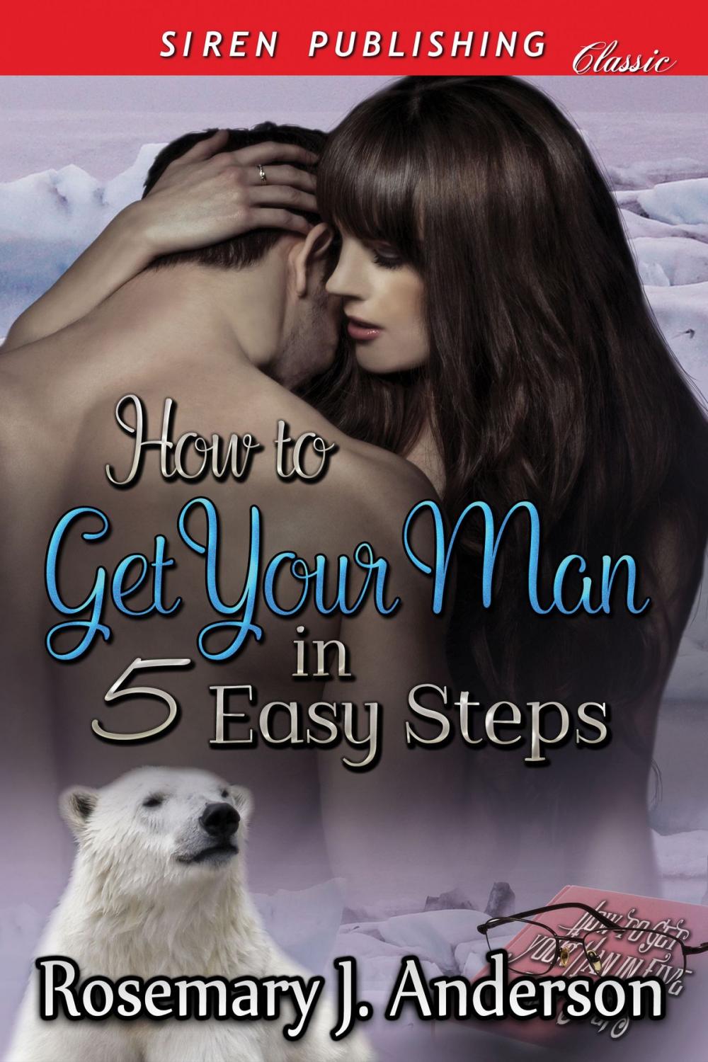 Big bigCover of How to Get Your Man in Five Easy Steps