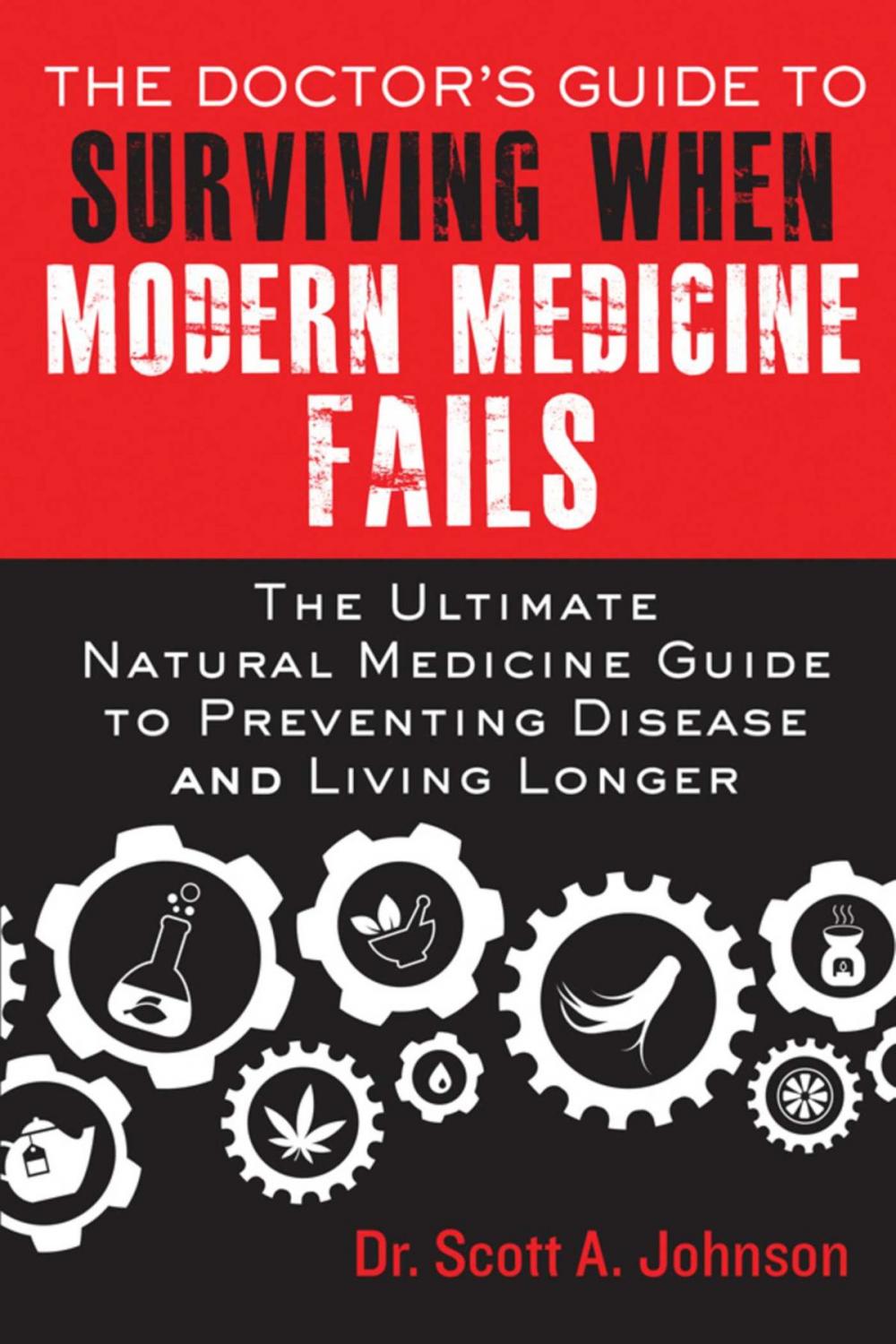 Big bigCover of The Doctor's Guide to Surviving When Modern Medicine Fails