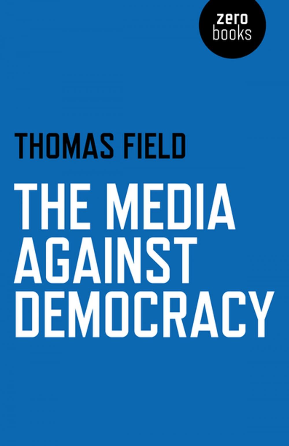 Big bigCover of The Media Against Democracy