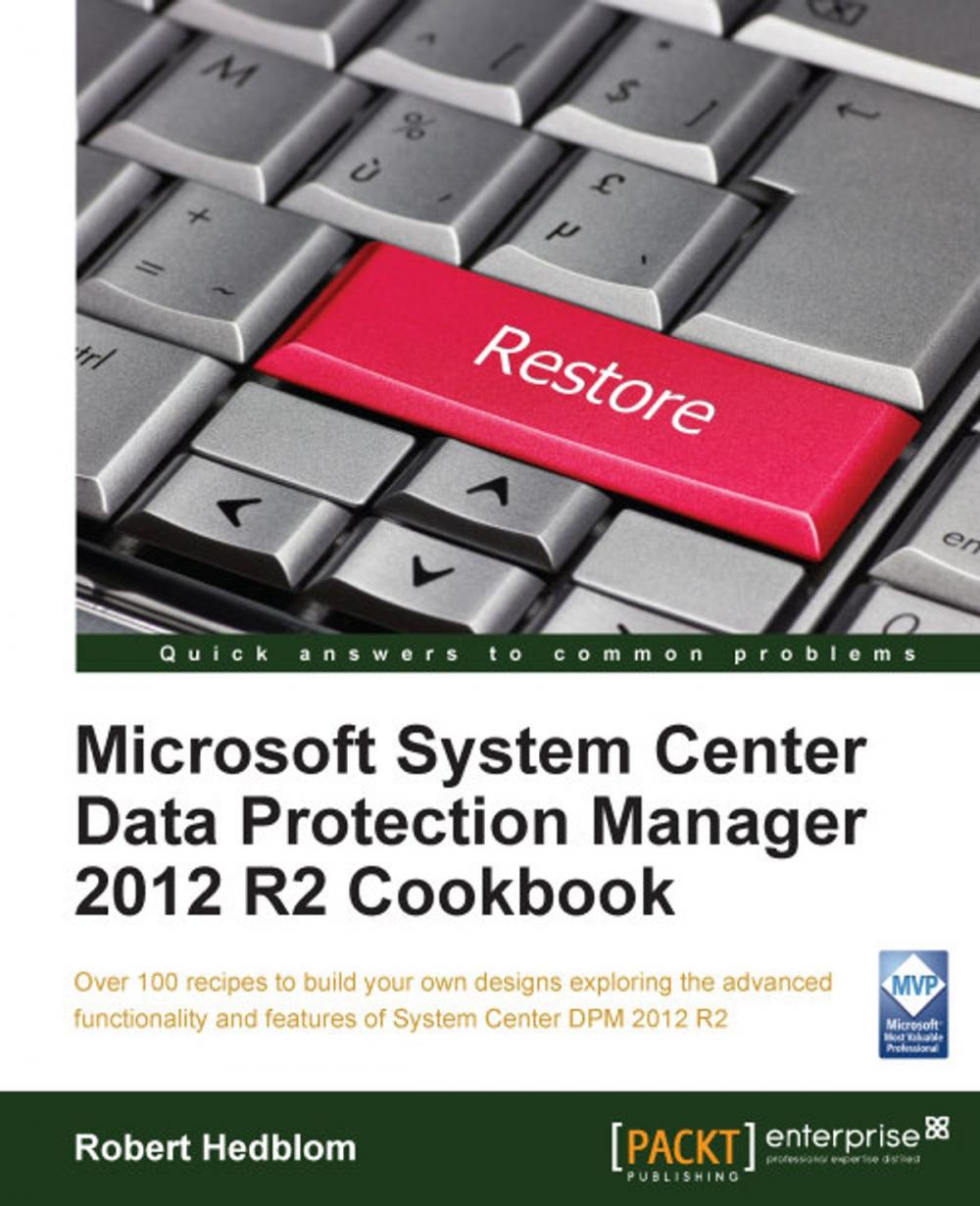 Big bigCover of Microsoft System Center Data Protection Manager 2012 R2 Cookbook