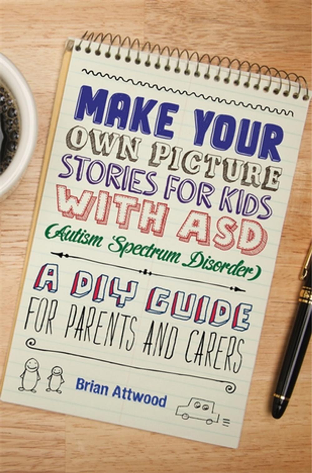 Big bigCover of Make Your Own Picture Stories for Kids with ASD (Autism Spectrum Disorder)