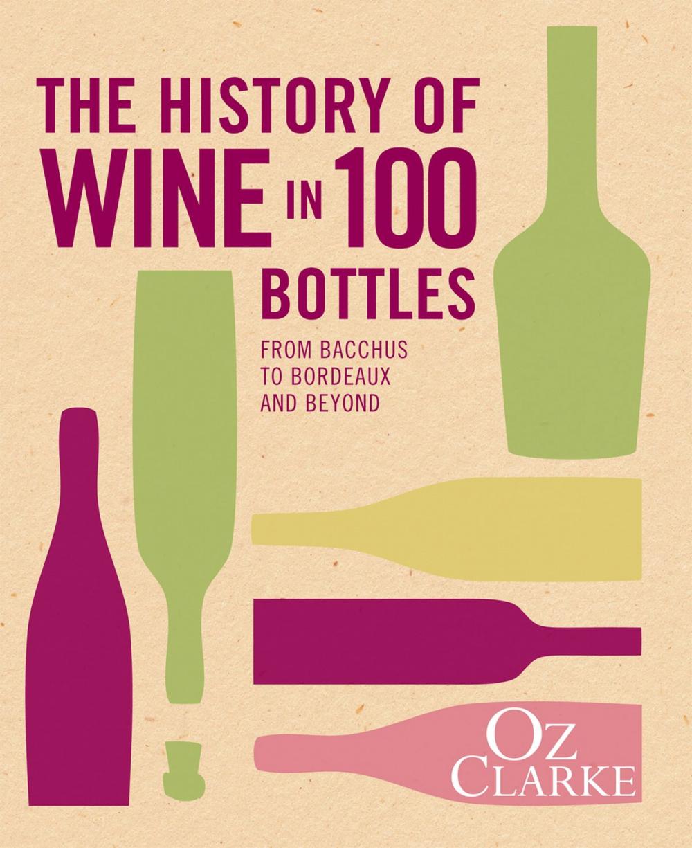 Big bigCover of The History of Wine in 100 Bottles