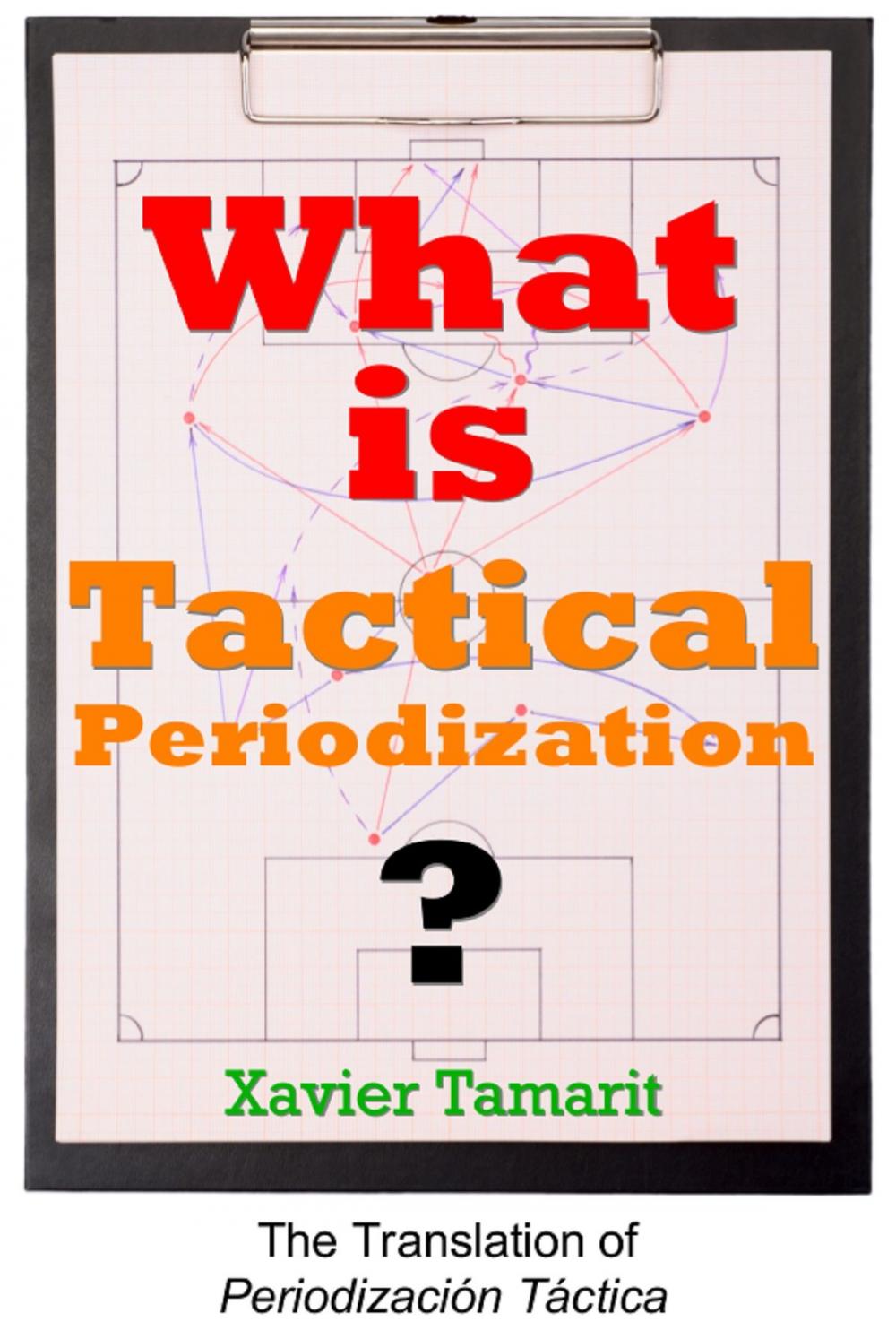 Big bigCover of What is Tactical Periodization?