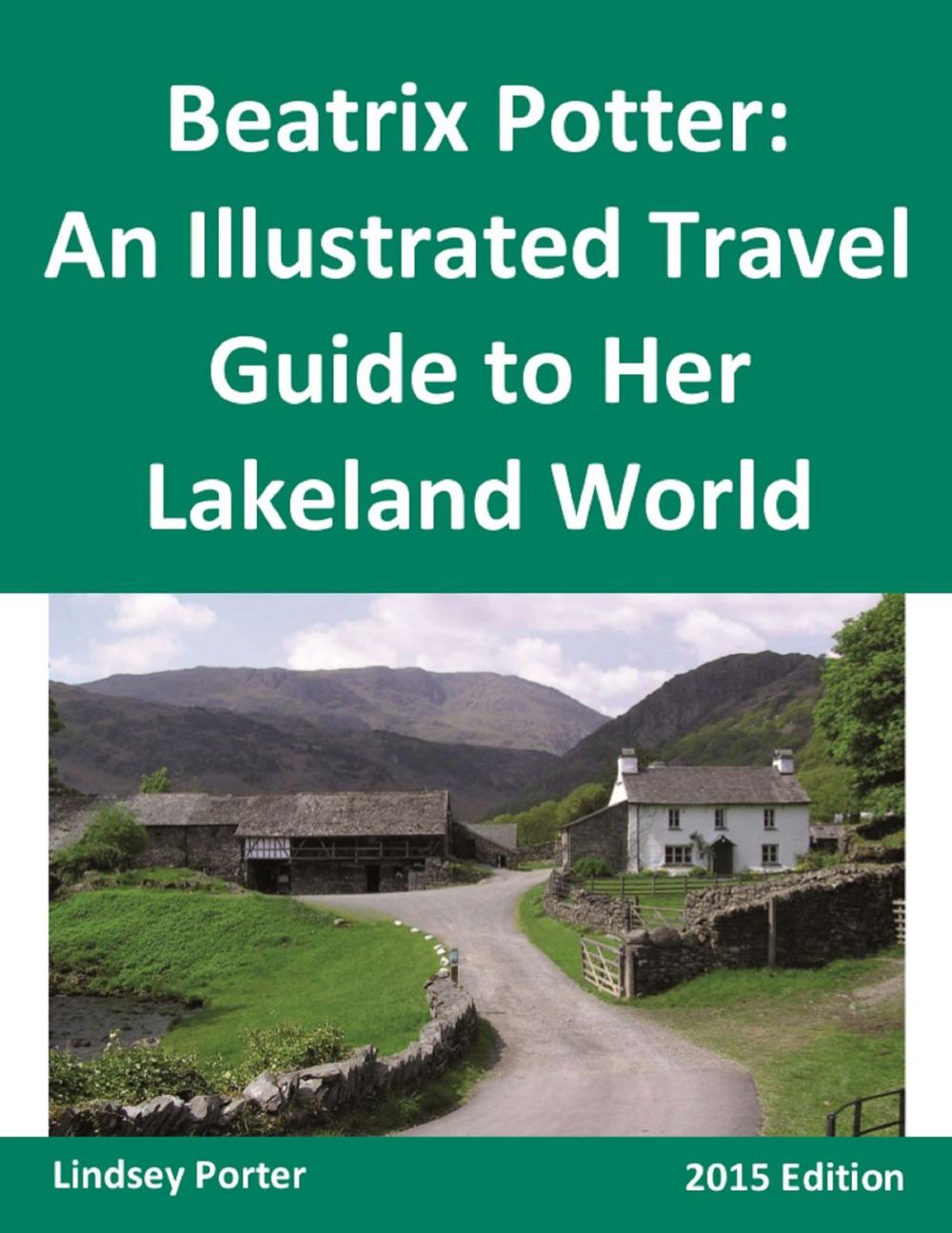 Big bigCover of Beatrix Potter: An Illustrated Travel Guide to Her Lakeland World [2015 Edition]