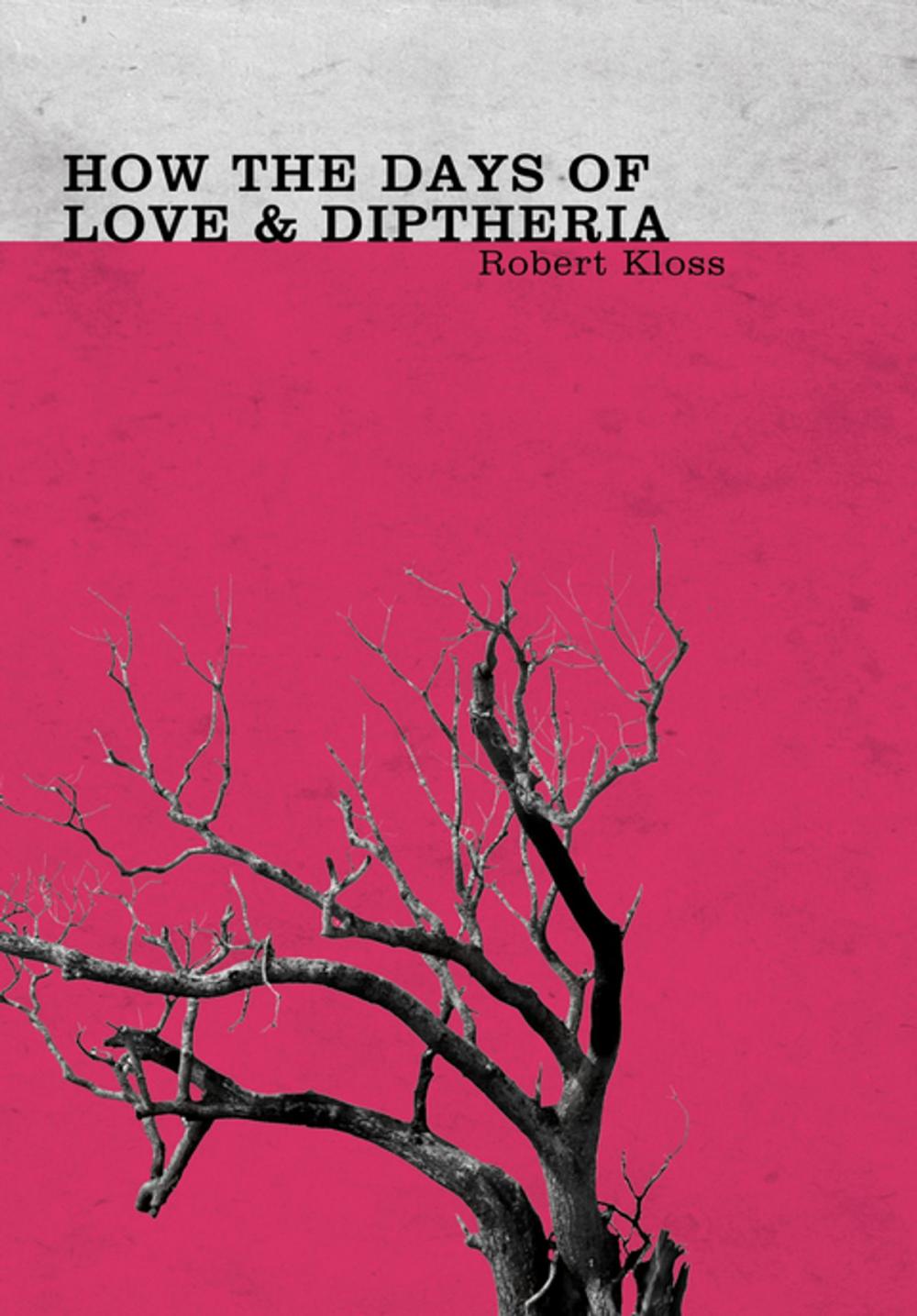 Big bigCover of How the Days of Love and Diphtheria