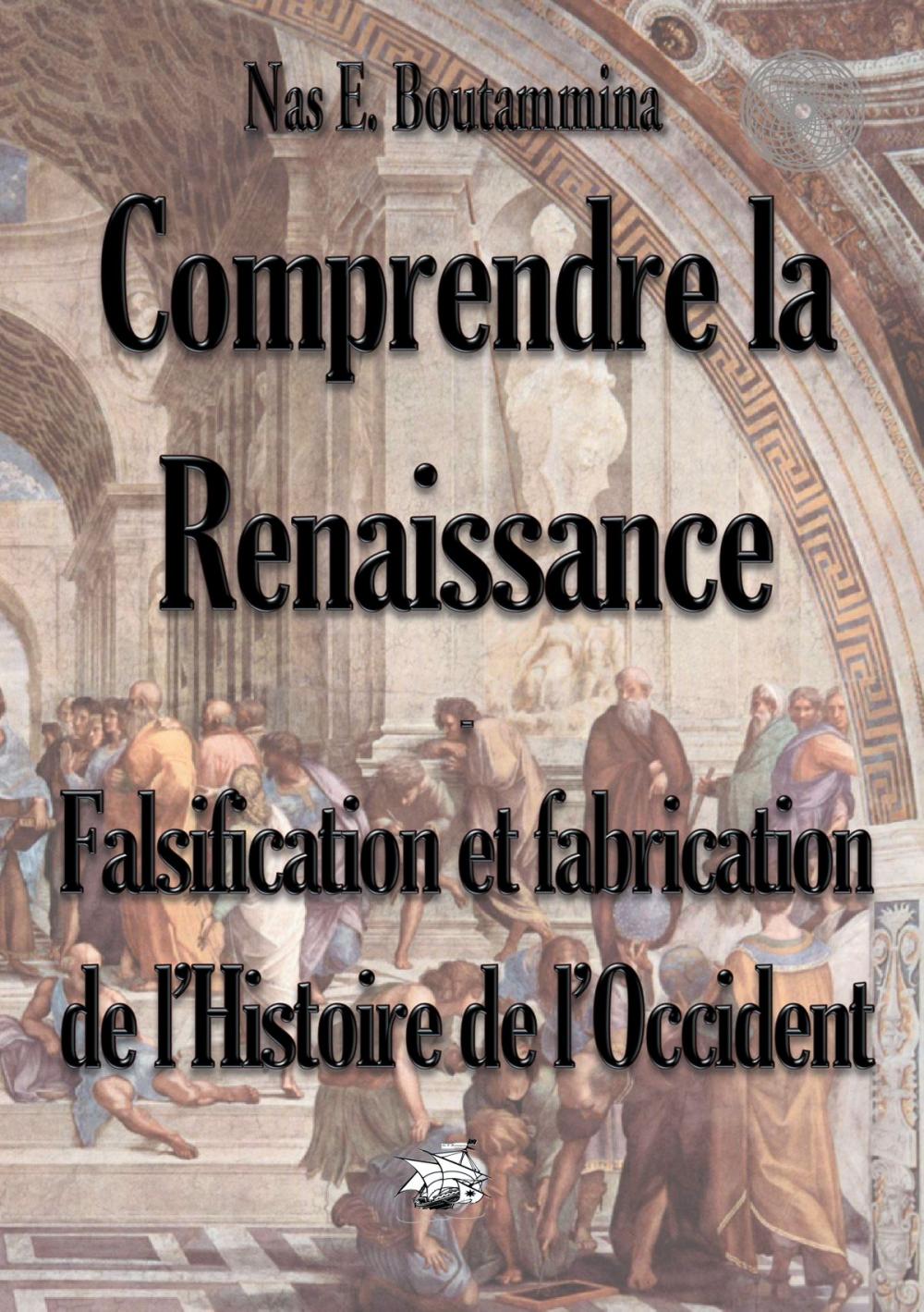 Big bigCover of Comprendre la Renaissance - Falsification et fabrication de l'Histoire de l'Occident