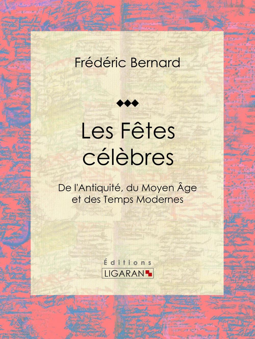 Big bigCover of Les Fêtes célèbres