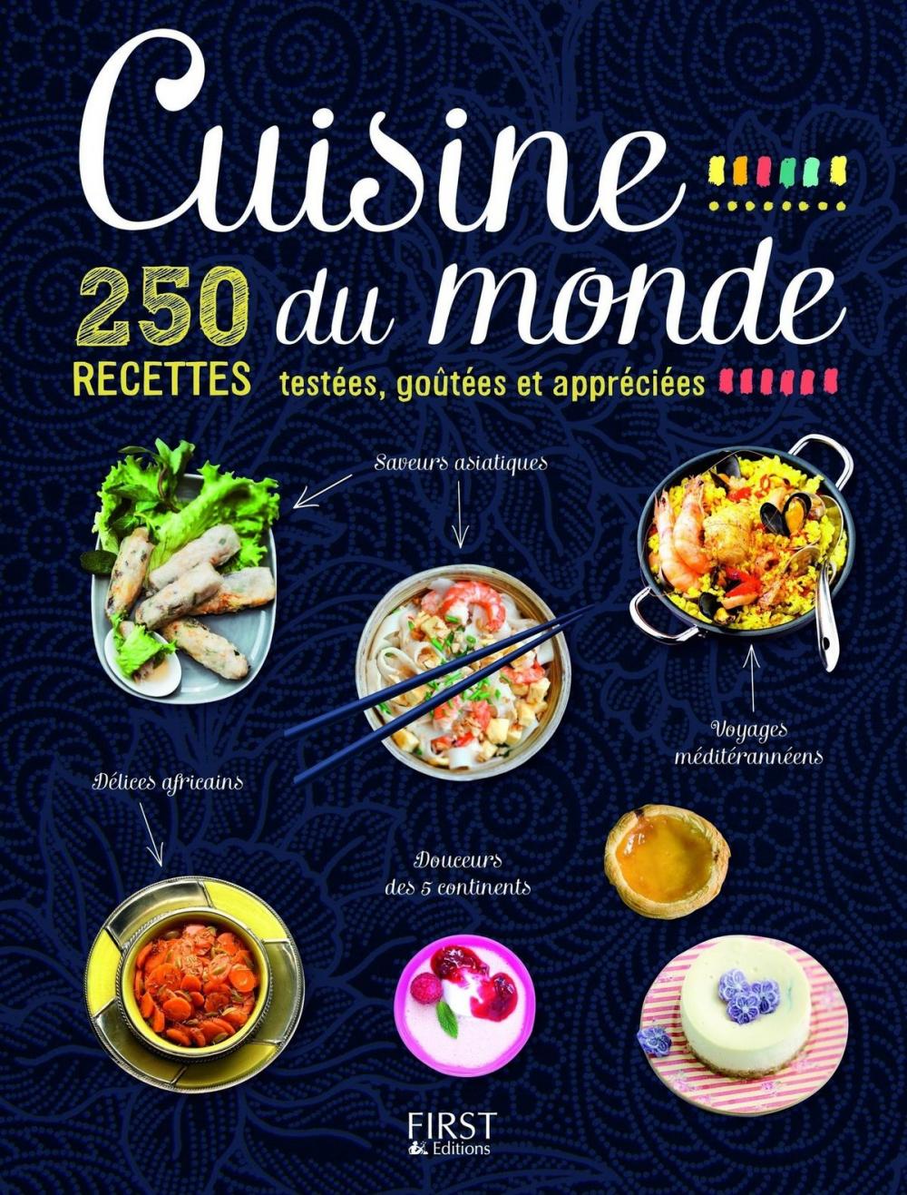 Big bigCover of Cuisine du monde - 250 recettes testées, goûtées et appréciées