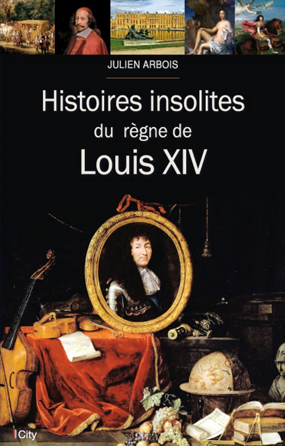 Big bigCover of Histoires insolites du règne de Louis XIV