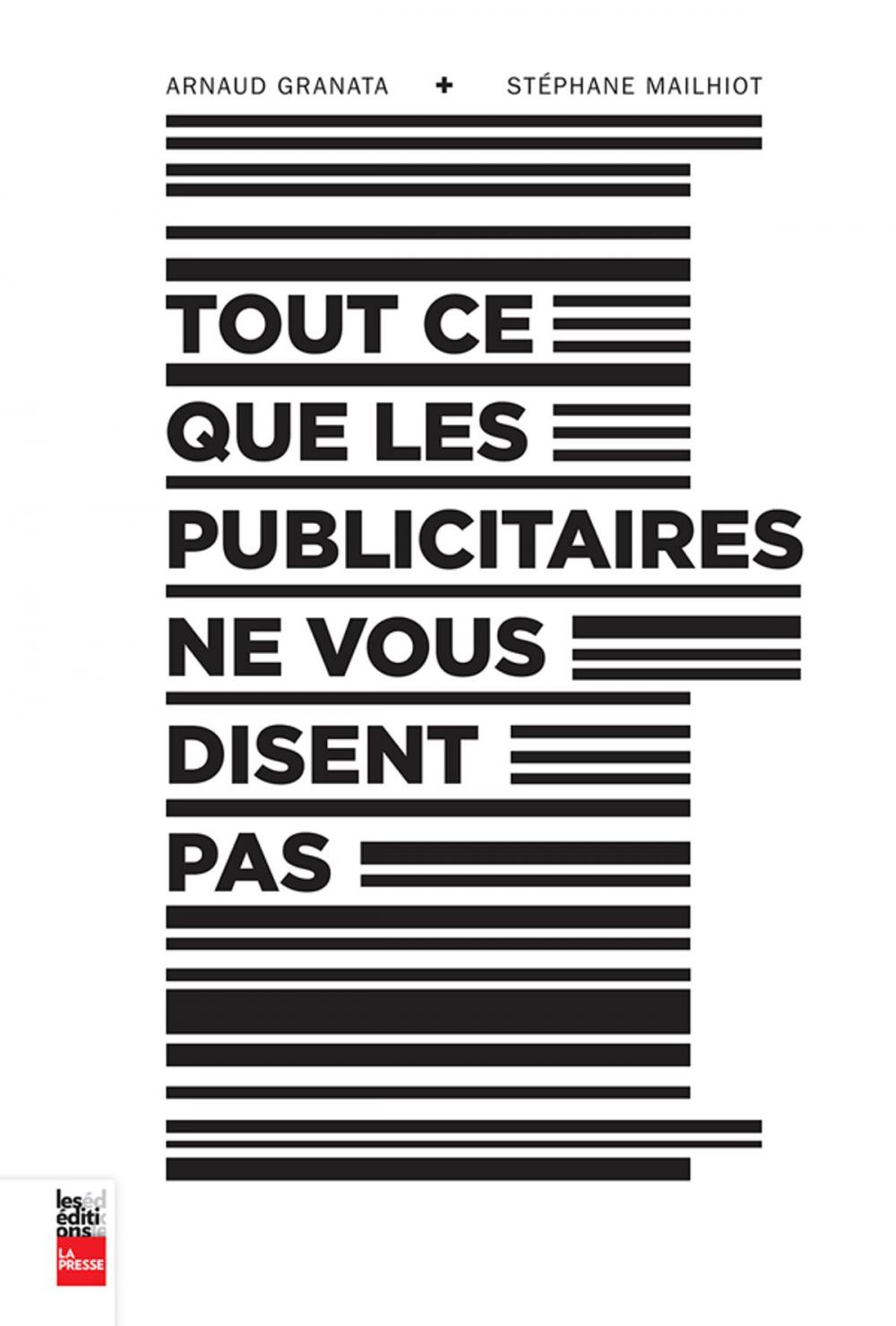 Big bigCover of Tout ce que les publicitaires ne vous disent pas