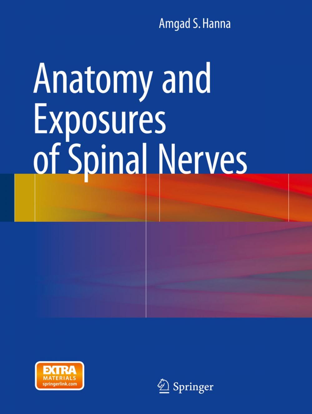 Big bigCover of Anatomy and Exposures of Spinal Nerves