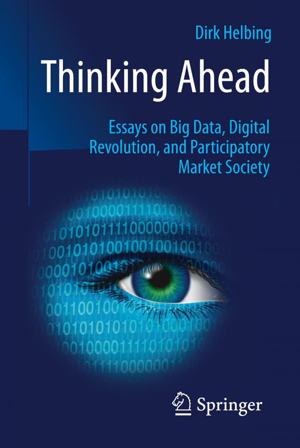 Big bigCover of Thinking Ahead - Essays on Big Data, Digital Revolution, and Participatory Market Society