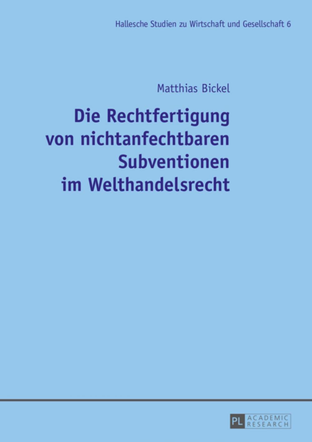 Big bigCover of Die Rechtfertigung von nichtanfechtbaren Subventionen im Welthandelsrecht