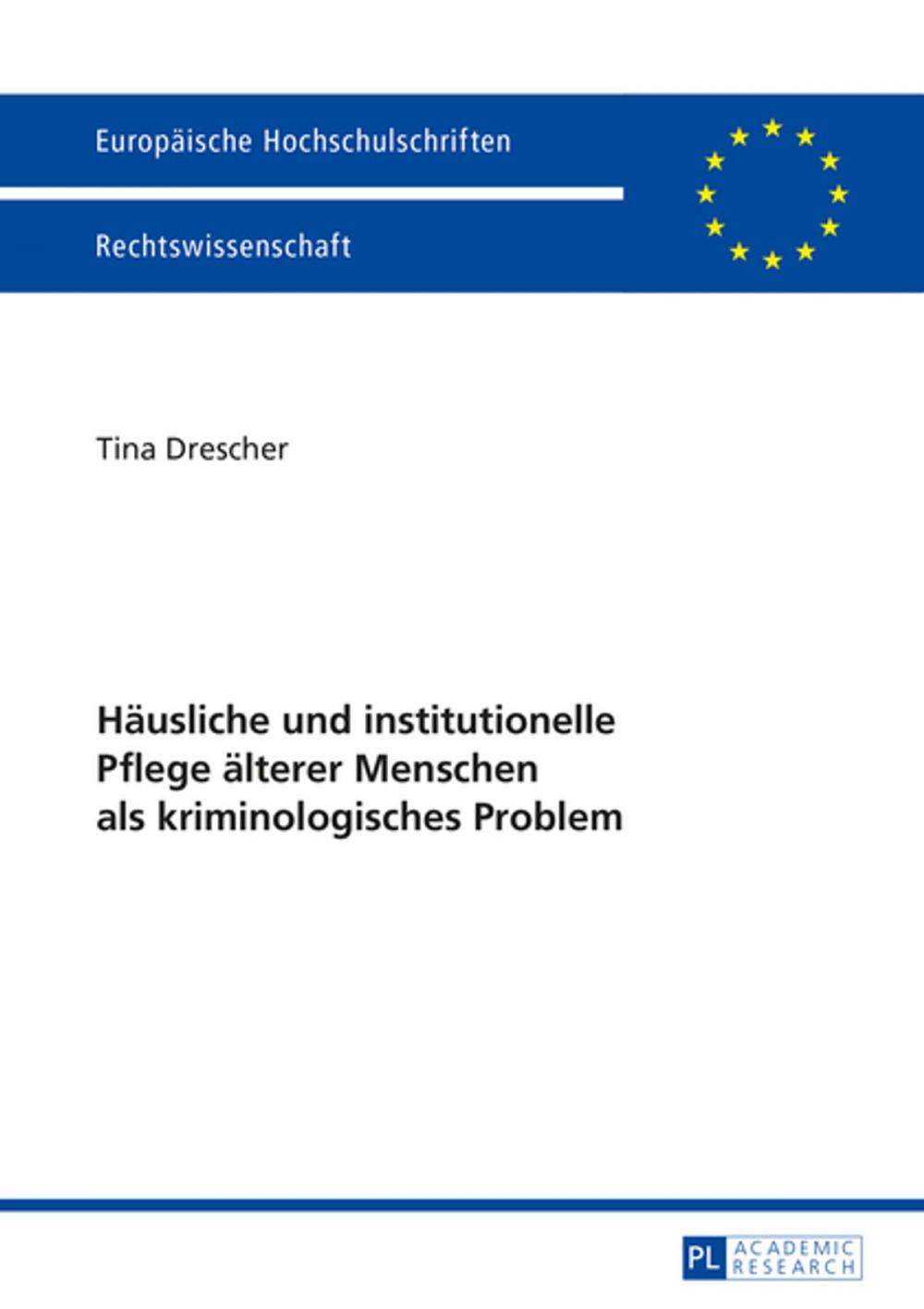 Big bigCover of Haeusliche und institutionelle Pflege aelterer Menschen als kriminologisches Problem