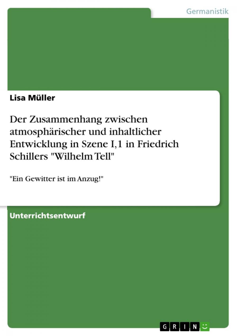 Big bigCover of Der Zusammenhang zwischen atmosphärischer und inhaltlicher Entwicklung in Szene I,1 in Friedrich Schillers 'Wilhelm Tell'