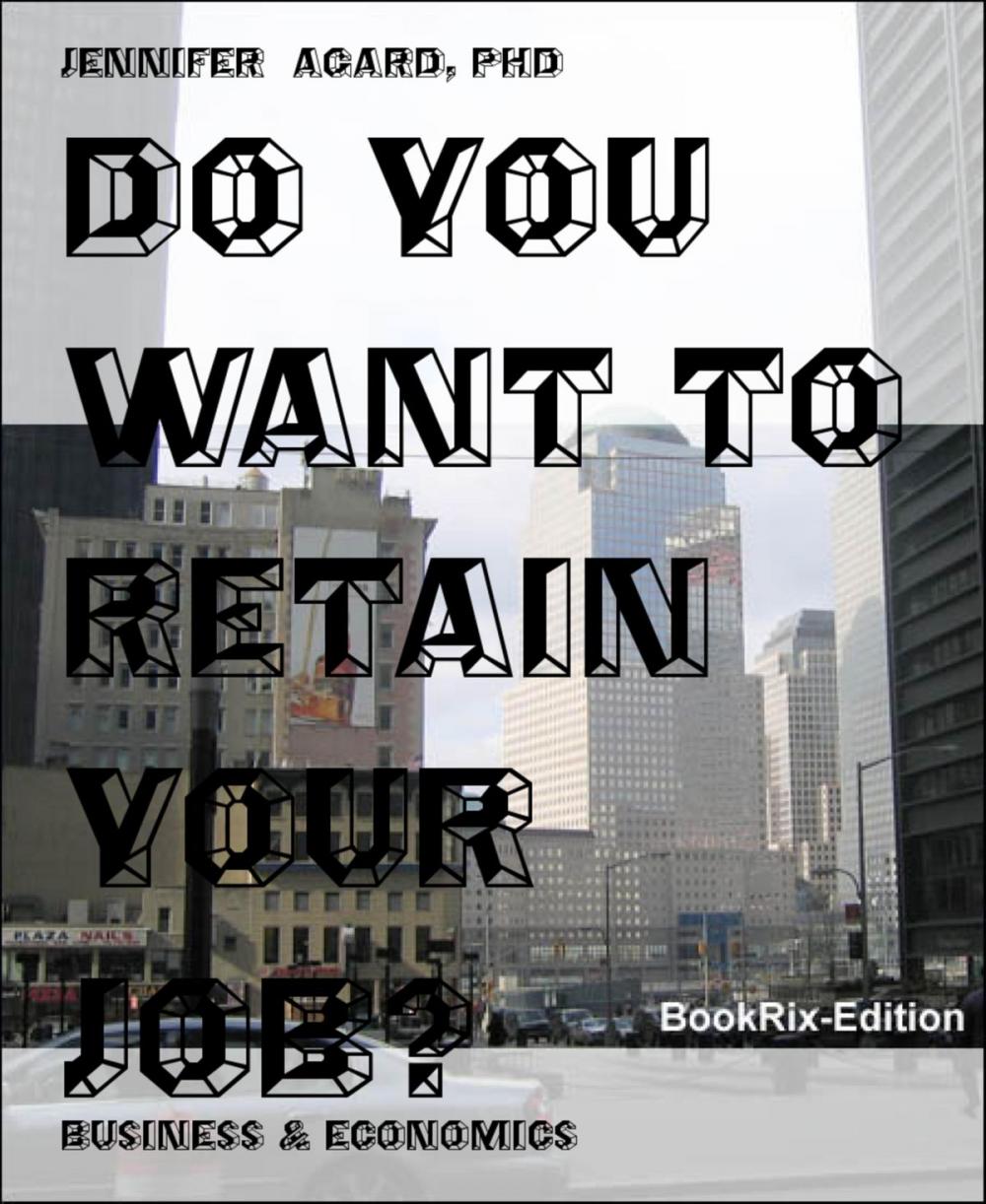 Big bigCover of DO YOU WANT TO RETAIN YOUR JOB?