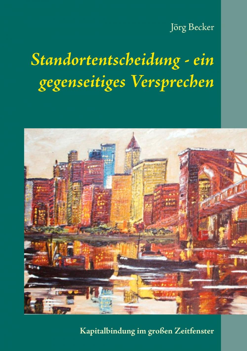 Big bigCover of Standortentscheidung - ein gegenseitiges Versprechen