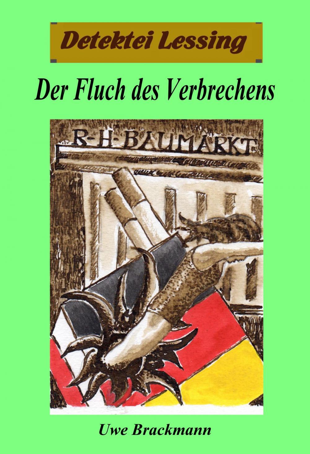 Big bigCover of Der Fluch des Verbrechens. Detektei Lessing Kriminalserie, Band 22. Spannender Detektiv und Kriminalroman über Verbrechen, Mord, Intrigen und Verrat.