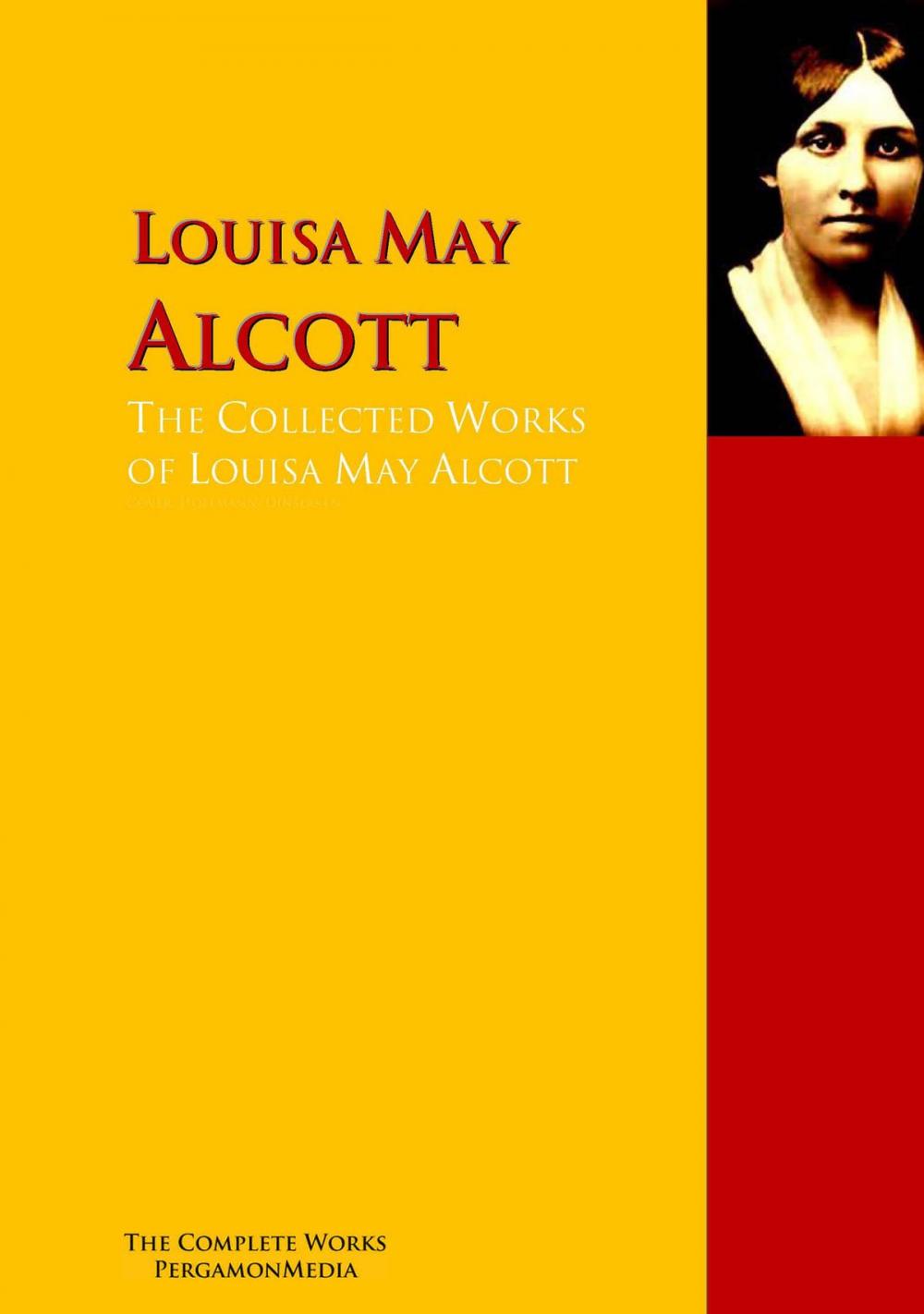 Big bigCover of The Collected Works of Louisa May Alcott