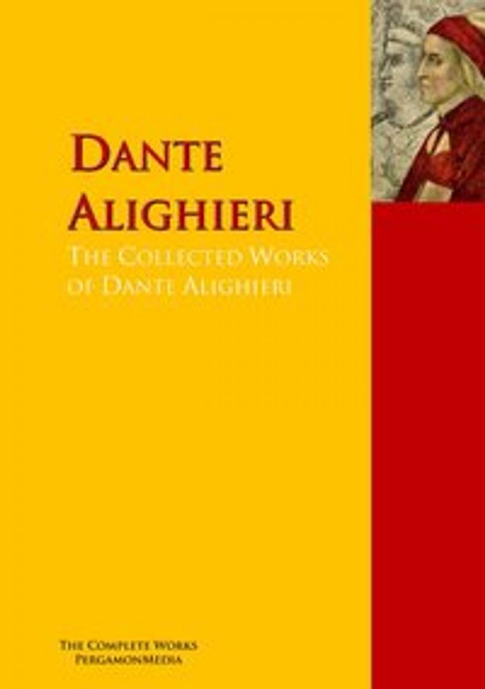 Big bigCover of The Collected Works of Dante Alighieri