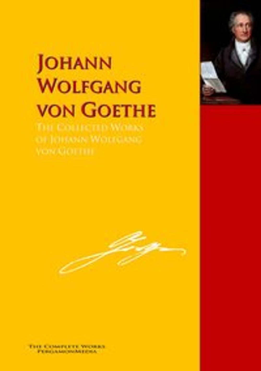 Big bigCover of The Collected Works of Johann Wolfgang von Goethe