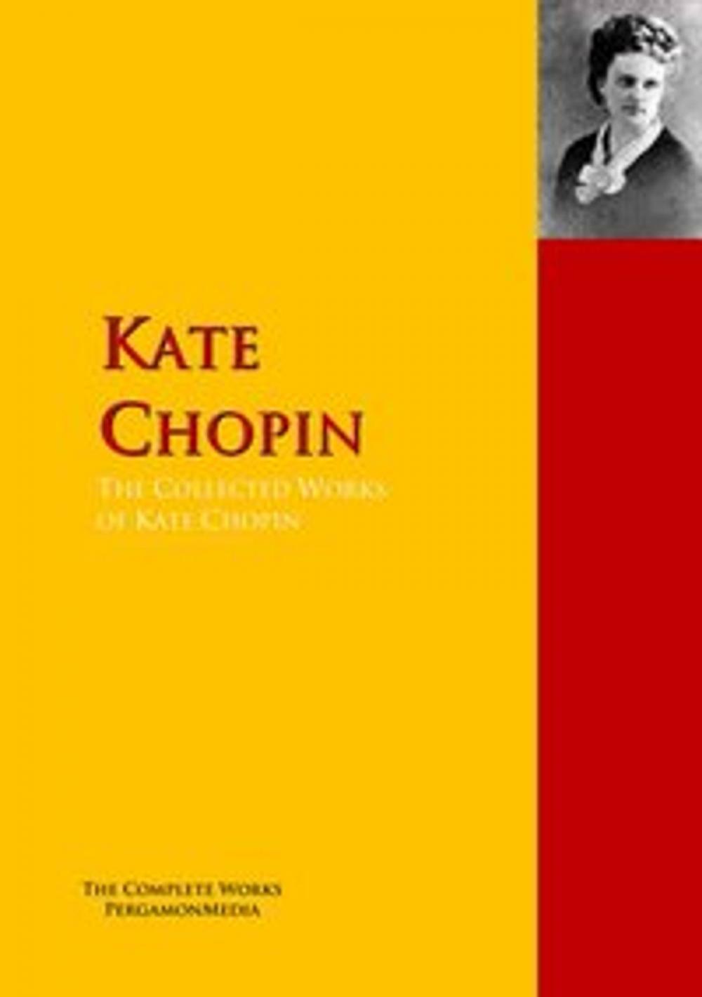 Big bigCover of The Collected Works of Kate Chopin