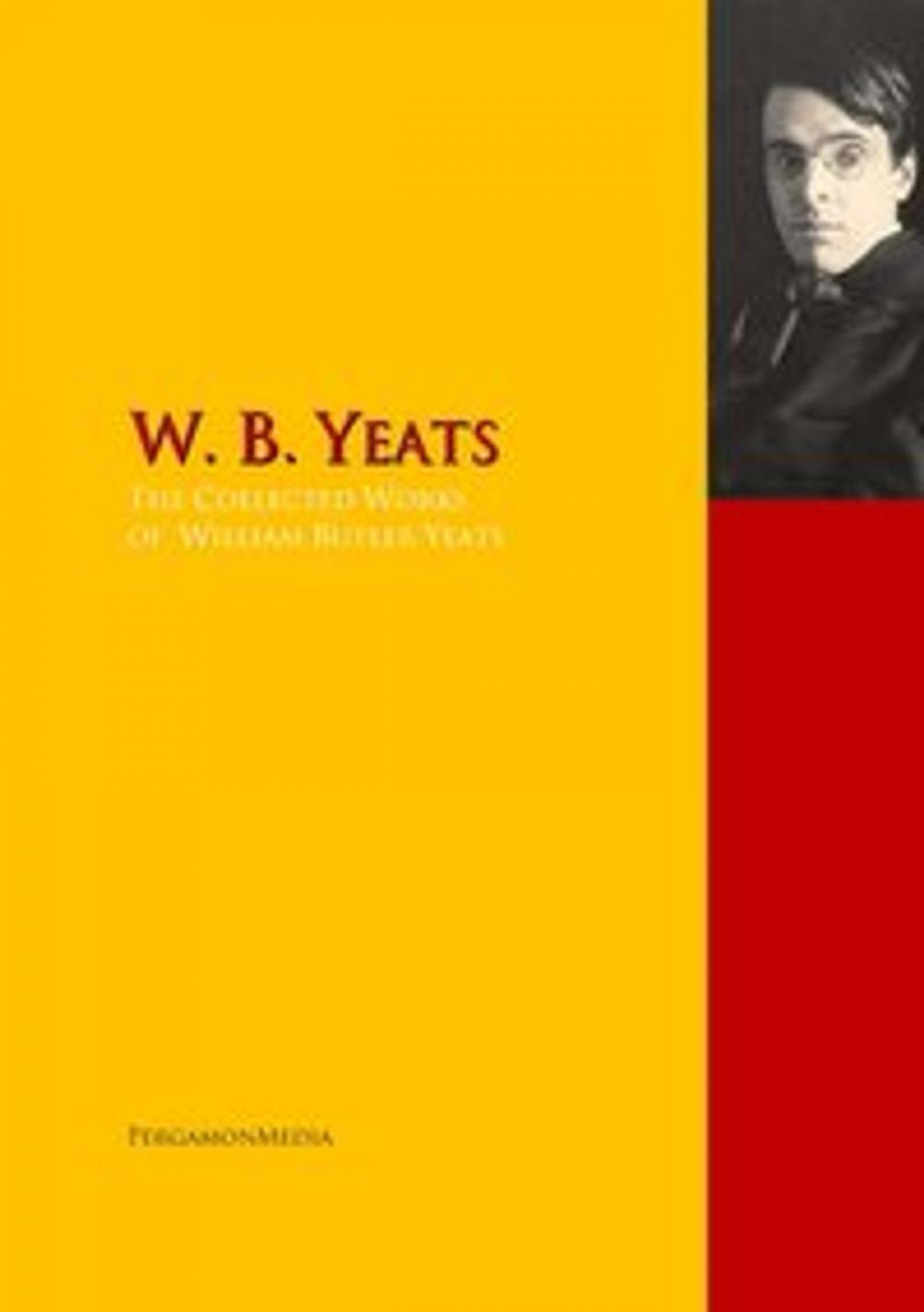 Big bigCover of The Collected Works of W. B. Yeats