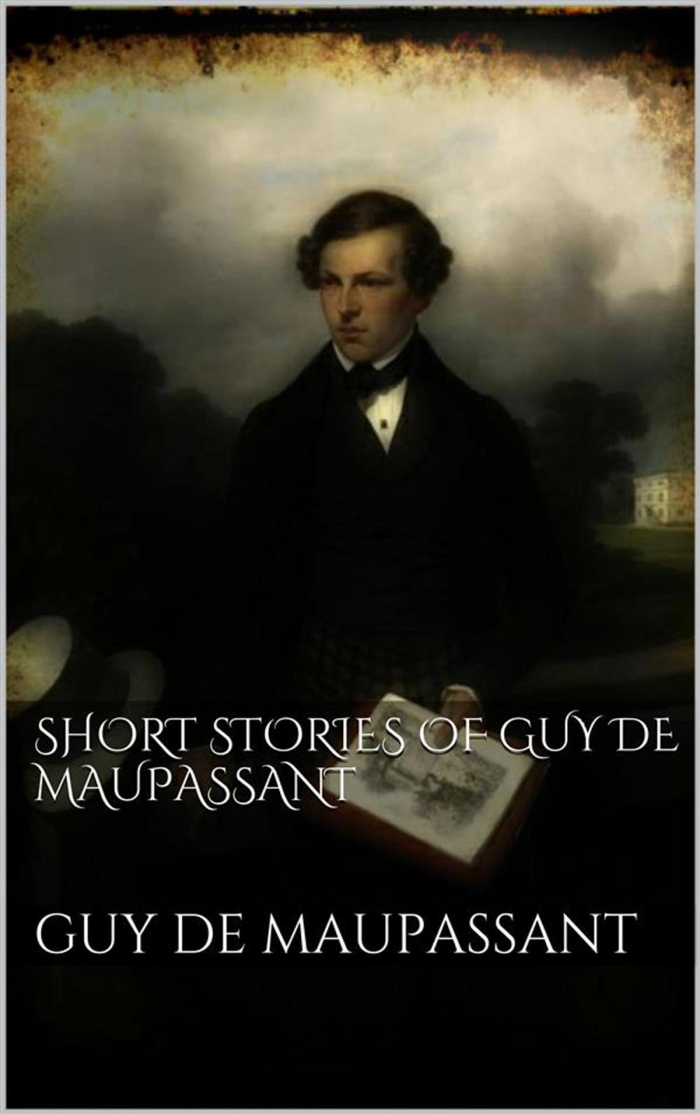 Big bigCover of Short Stories of Guy de Maupassant