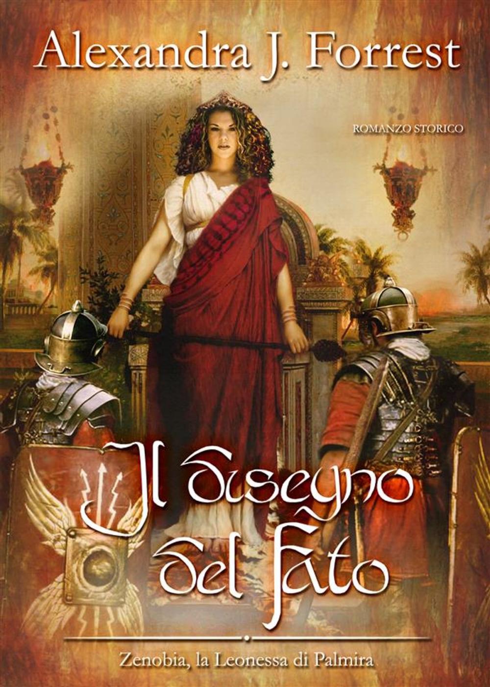 Big bigCover of Il disegno del Fato. (Zenobia, la Leonessa di Palmira Vol. II)