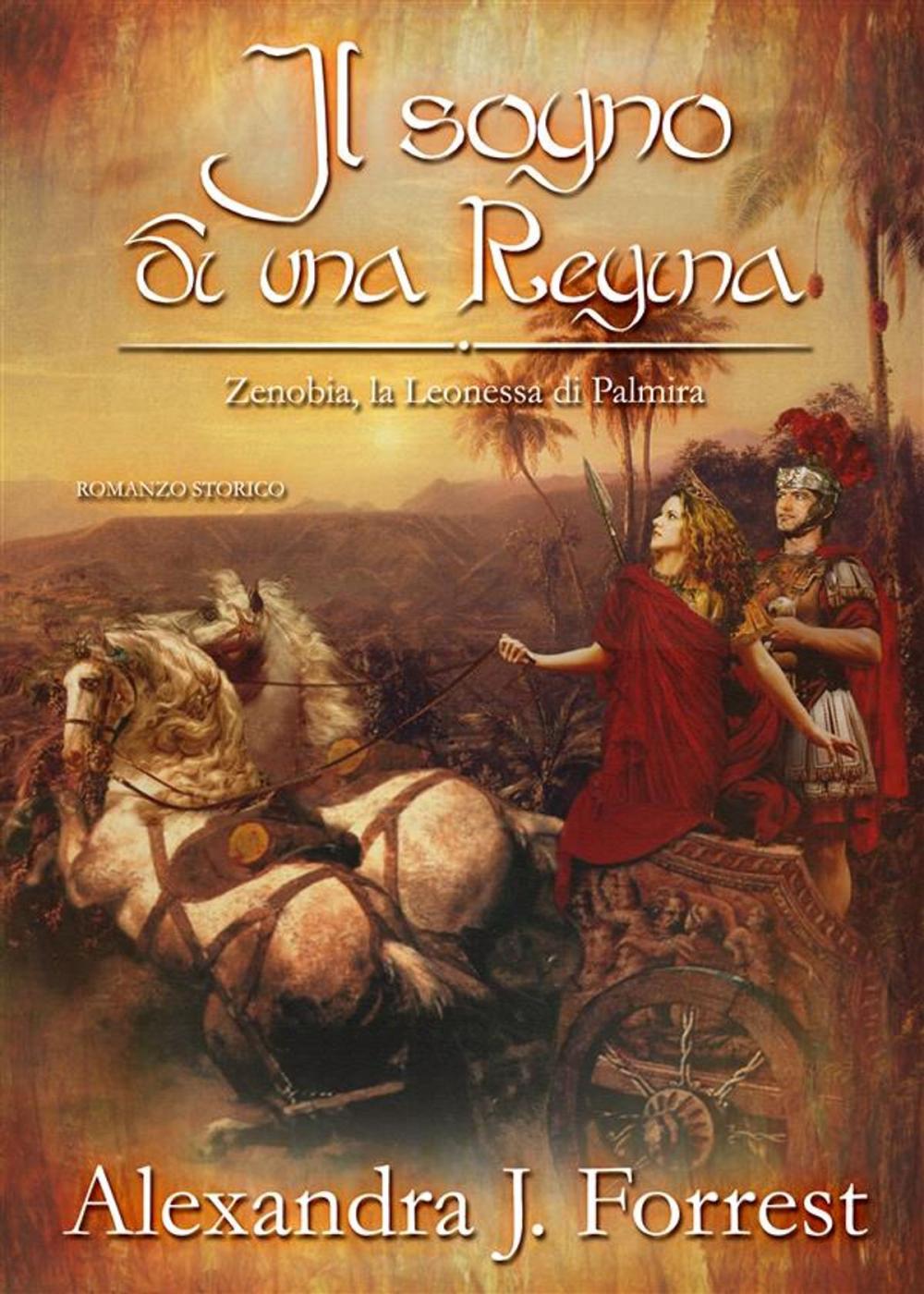 Big bigCover of Il sogno di una Regina. (Zenobia, la Leonessa di Palmira Vol. III)