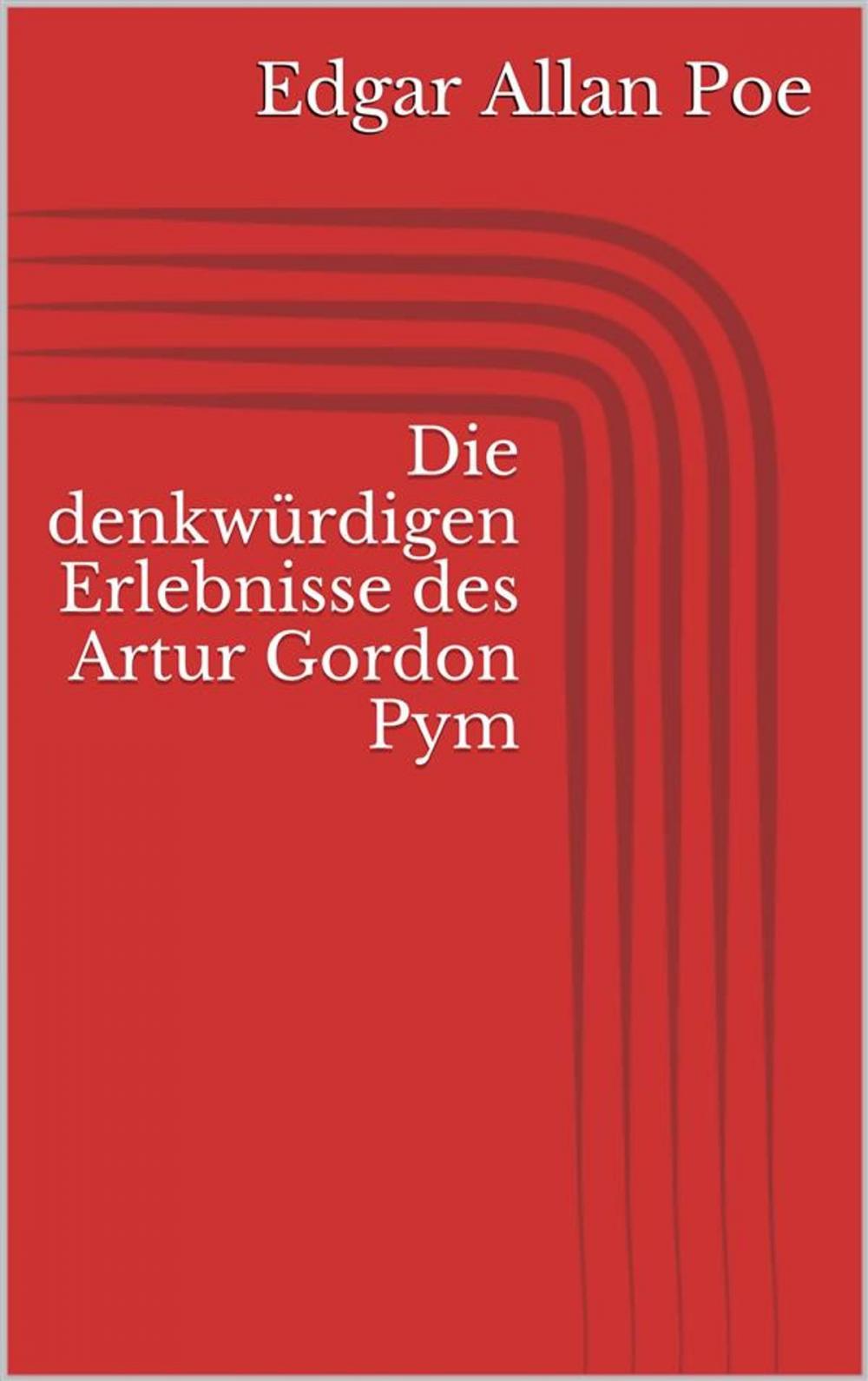 Big bigCover of Die denkwürdigen Erlebnisse des Artur Gordon Pym