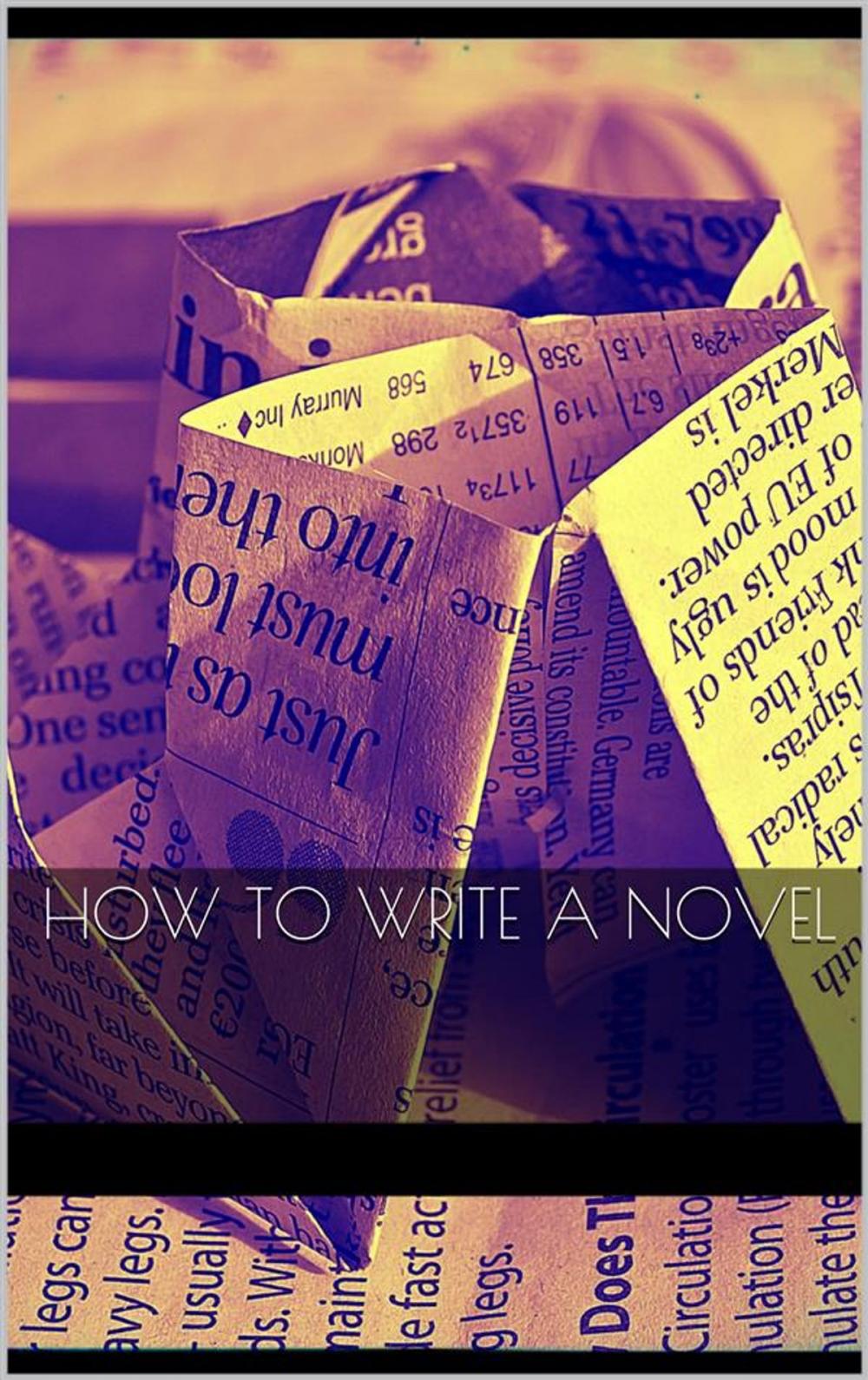 Big bigCover of How to Write a Novel