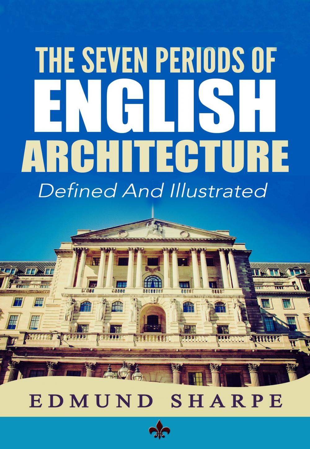 Big bigCover of The Seven Periods of English Architecture