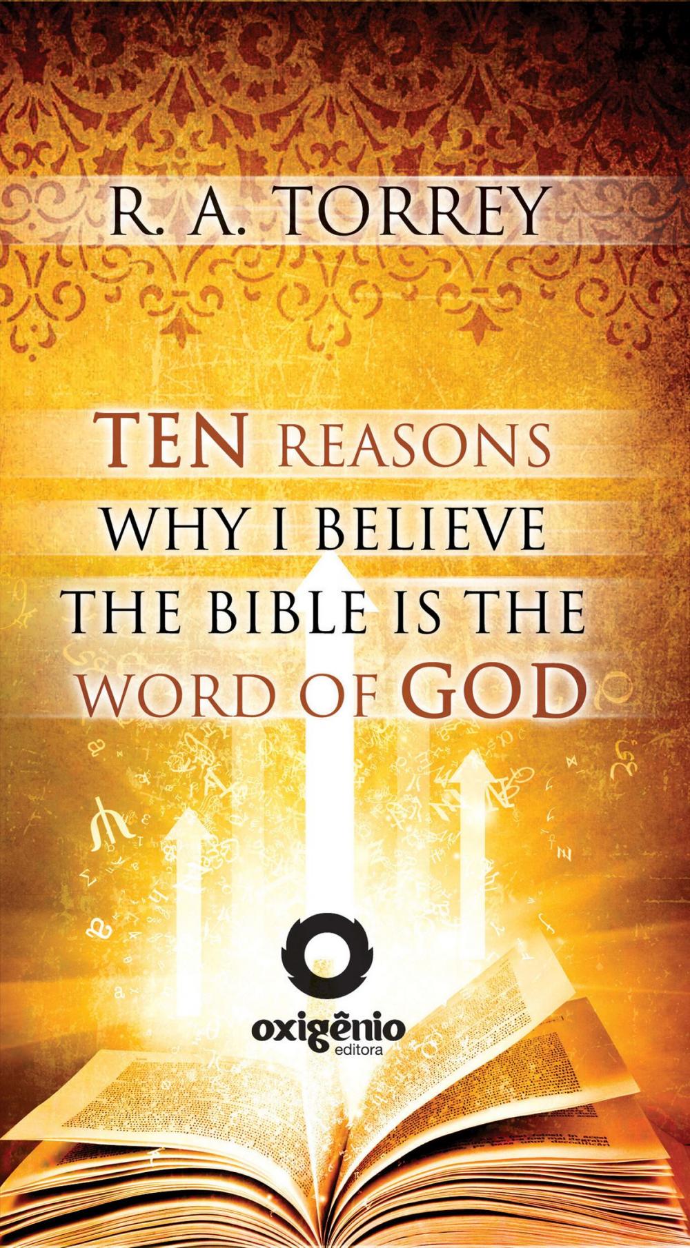 Big bigCover of Ten Reasons Why I Believe the Bible Is the Word of God