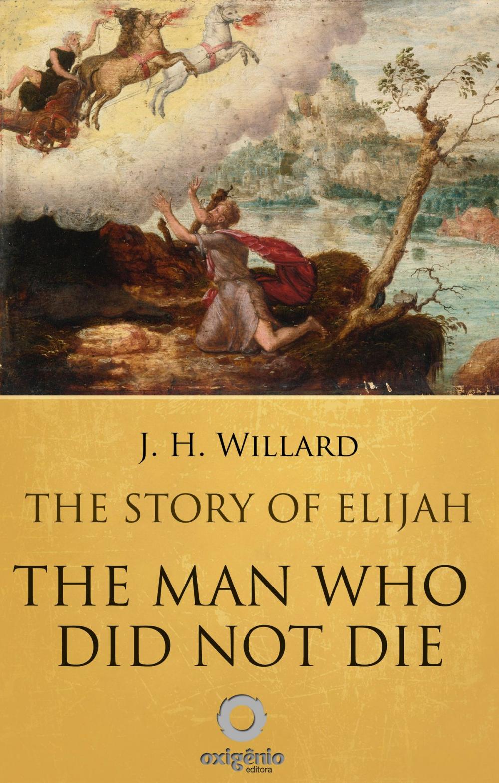 Big bigCover of The Story of Elijah - The man who did not die