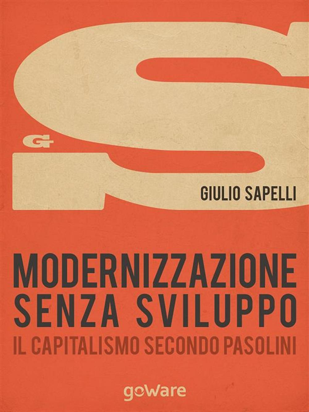 Big bigCover of Modernizzazione senza sviluppo. Il capitalismo secondo Pasolini