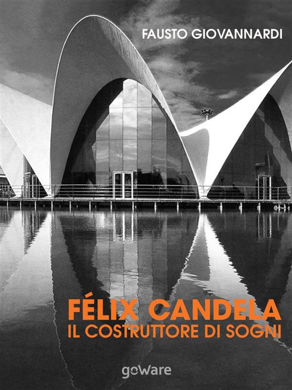 Big bigCover of Félix Candela. Il costruttore di sogni