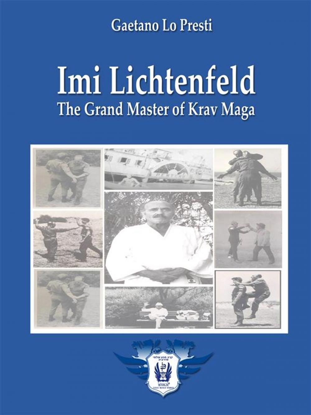 Big bigCover of Imi Lichtenfeld - The Grand Master of Krav Maga