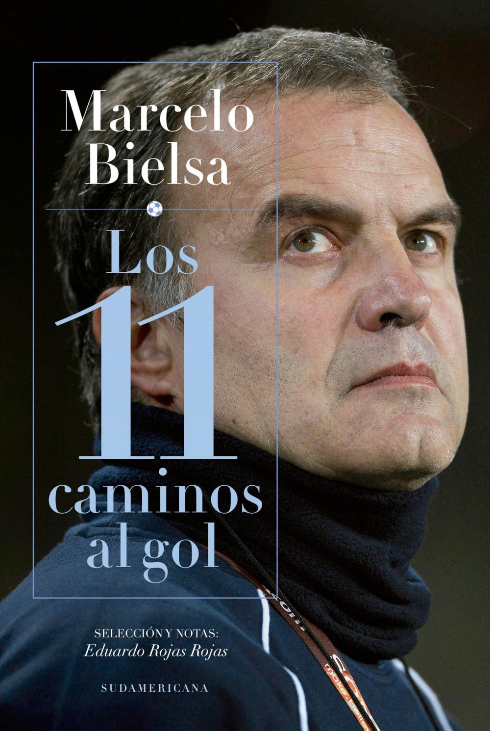 Big bigCover of Marcelo Bielsa. Los 11 caminos al gol