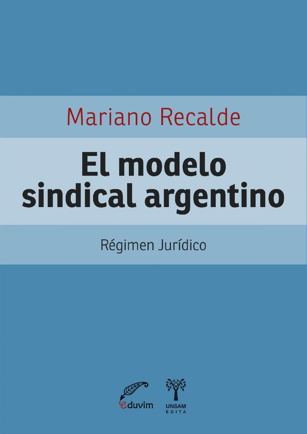 Big bigCover of El modelo sindical argentino