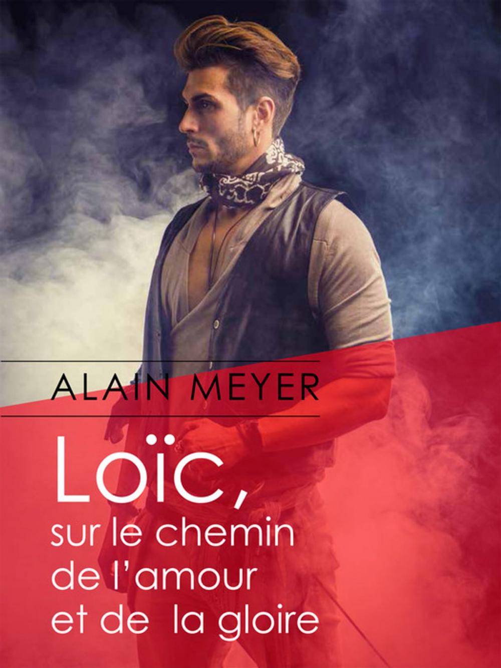 Big bigCover of Loïc, sur le chemin de l'amour et de la gloire