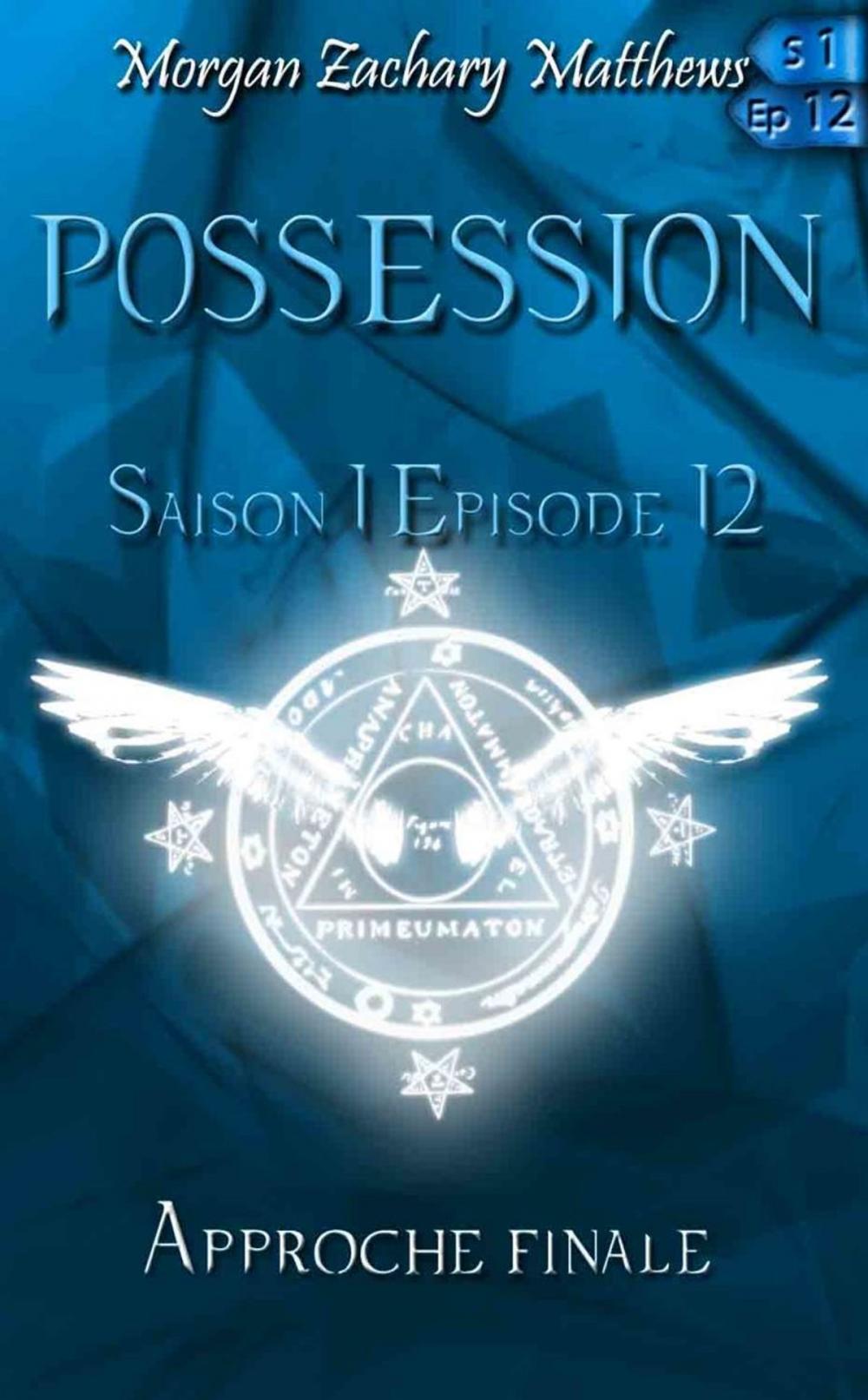 Big bigCover of Possession Saison 1 Episode 12 Approche finale