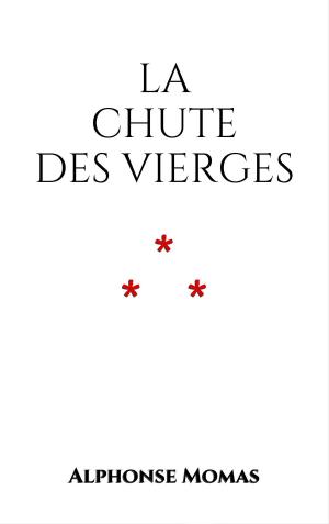 Cover of the book La Chute des vierges by Elanna Reese