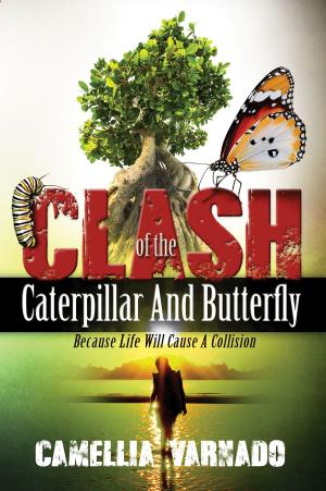 Cover of the book The Clash of the Caterpillar and Butterfly by Johnnette Benkovic