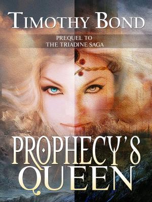 Cover of the book Prophecy's Queen by Ryan P Freeman