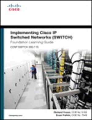 Cover of the book Implementing Cisco IP Switched Networks (SWITCH) Foundation Learning Guide by Colin Cook, Yoram (Jerry) R. Wind