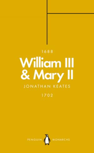 Cover of the book William III & Mary II (Penguin Monarchs) by Jonathan Holslag