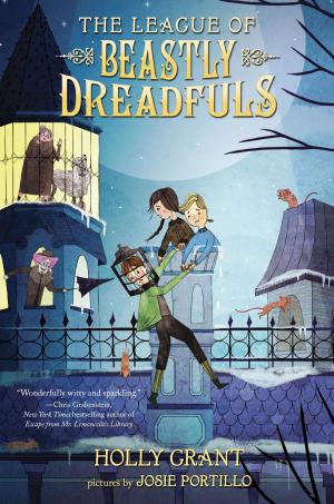 Cover of the book The League of Beastly Dreadfuls Book 1 by Liz Ruckdeschel, Sara James